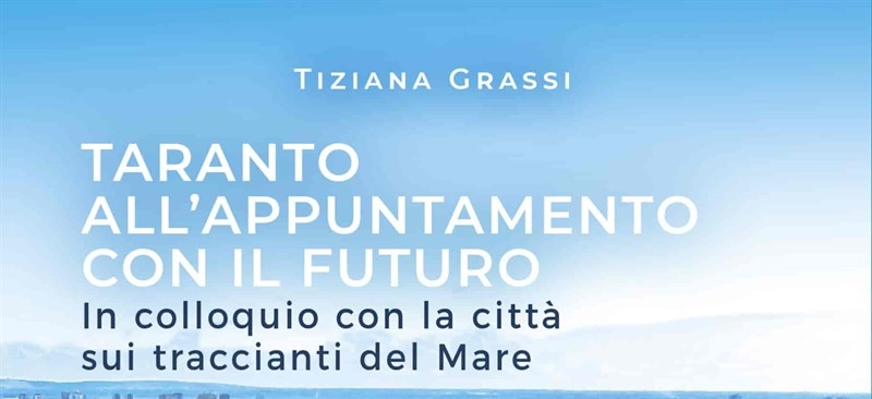 "Taranto all'appuntamento con il futuro", il libro presentato nel tempio del Primitivo