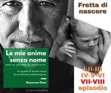 Fretta di nascere - VI e VII episodio de "Le mie anime senza nome"